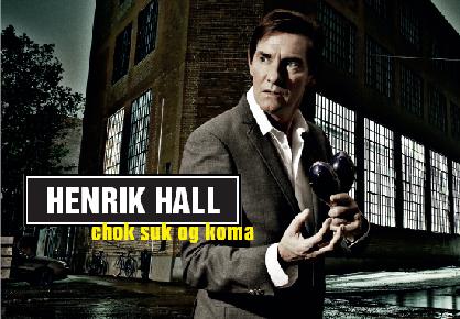 Henrik Hall er Uundgåelig, og lige om hjørnet Henrik Hall er Uundgåelig, og lige om hjørnet